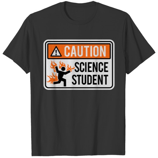 Caution science student - physics / chemistry T Shirts