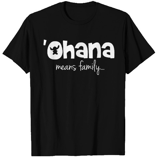 Ohana means family even for Stitch T Shirts