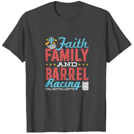 Faith Family And Barrel Racing T Shirts