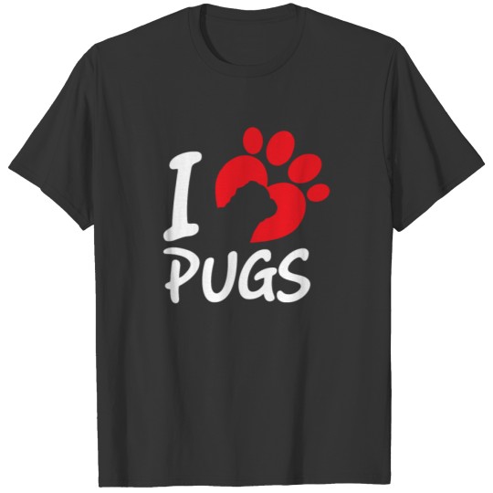 I Love Pugs T Shirt T-shirt