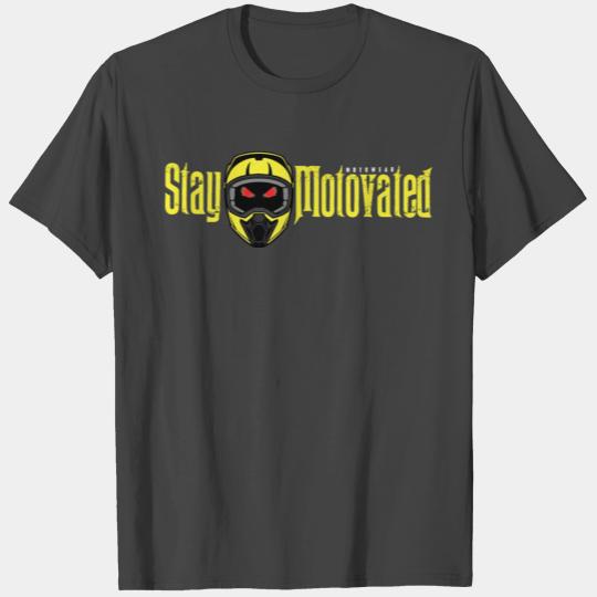 Stay Motivated T Shirts