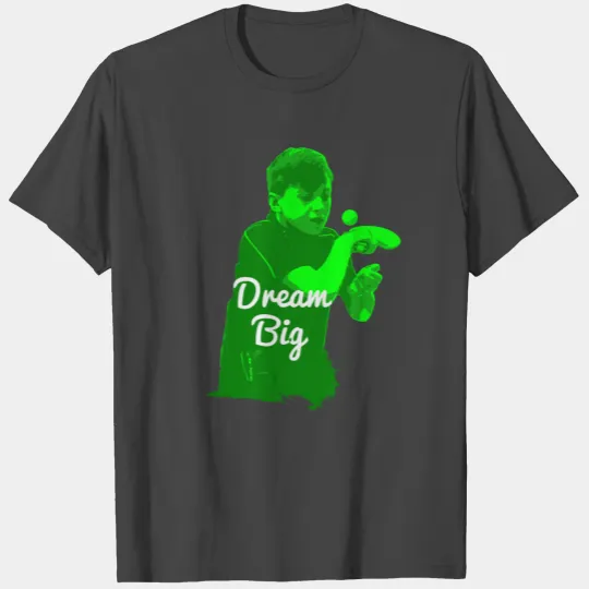 Dream Big Table Tennis T Shirts Championship