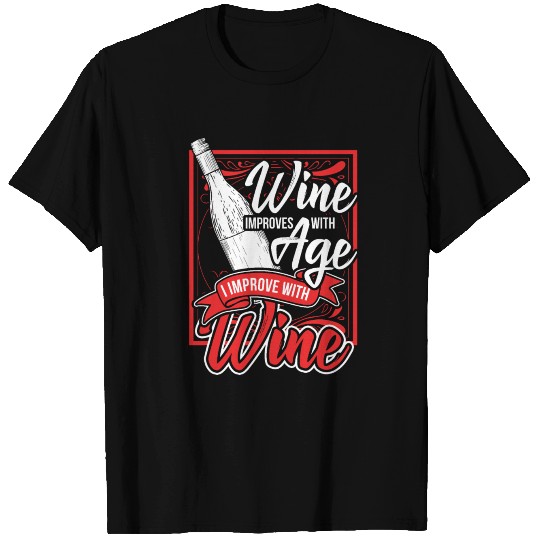 Wine Improves With Age T Shirts