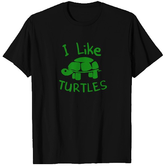 I Like Turtles T Shirts