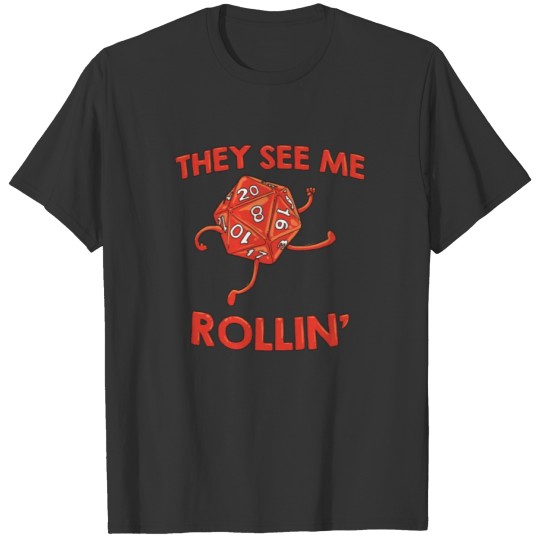 THEY SEE ME ROLLIN funny tshirt T-shirt