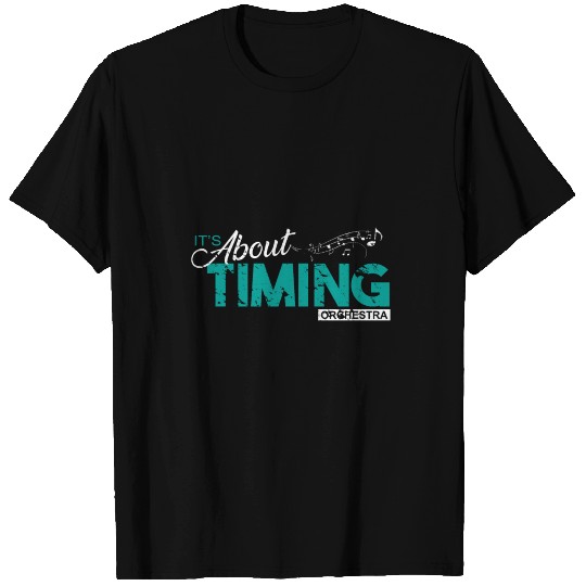 It’s about Timing Orchestra present birthday T Shirts