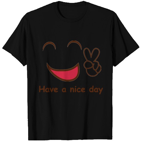 Have a nice day T Shirts