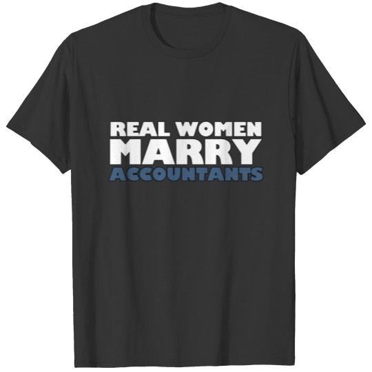 Real Women Marry Accountants -Accountant - TB T-shirt