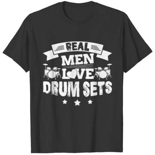 Real Men Love Drum Sets Shirt T-shirt