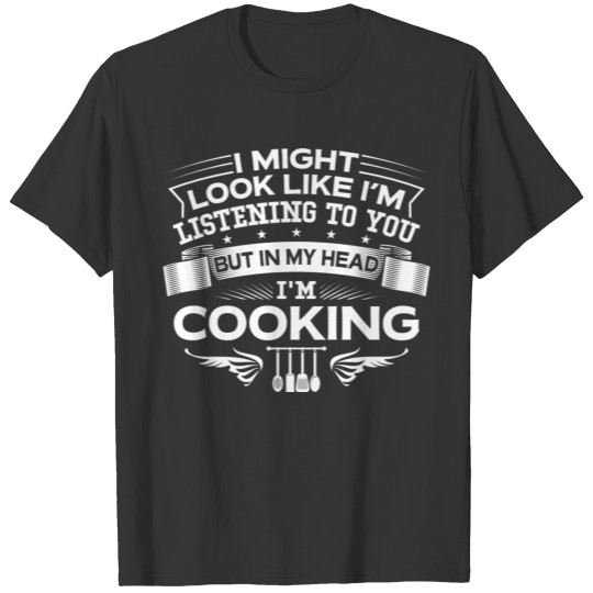 Funny But In My Head I'm Cooking T-shirt