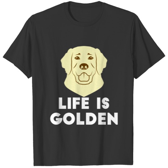 Golden Retriever Dog - Life Is Golden T-shirt