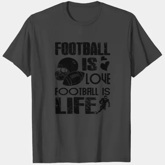 Football Is Love Football Is Life T Shirts