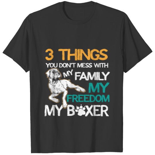 Don't mess with my Boxer T-shirt