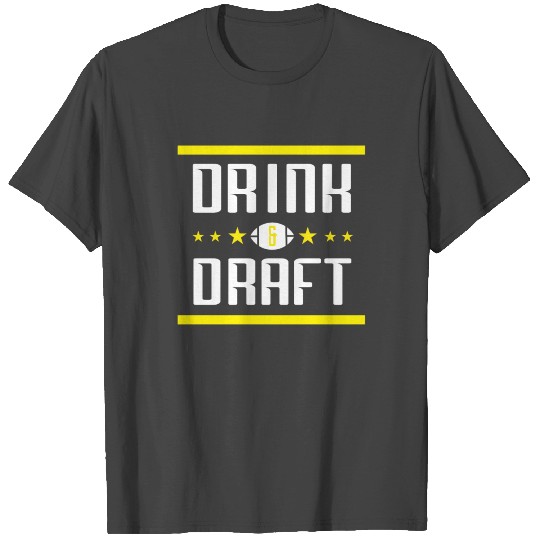 Drink And Draft - Fantasy Football Design T Shirts