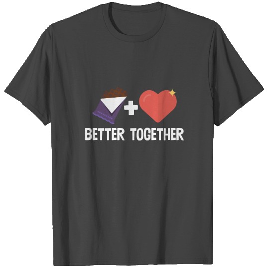 Chocolate & Heart Better Together T Shirts