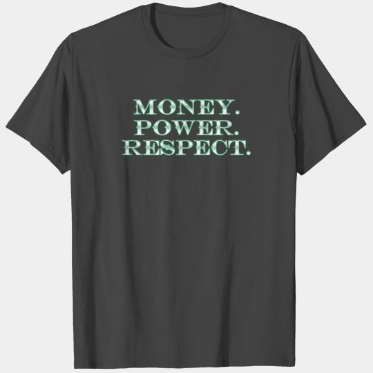 Money Power Respect Humor Cool Graphic Novelty T Shirts
