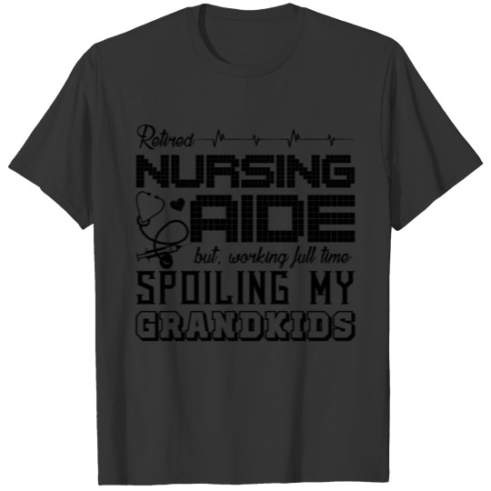Retired Nursing Aide Shirt T-shirt