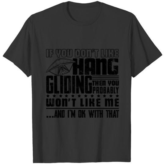 If You Don't Like Hang Gliding Shirt T-shirt