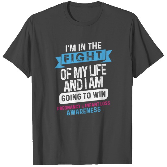 I'm going to win | Pregnancy Infant Loss T Shirts