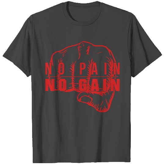 NO PAIN NO GAIN (v) T Shirts