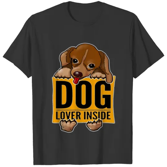 Dog lover inside. the perfect gift for dog lovers T Shirts