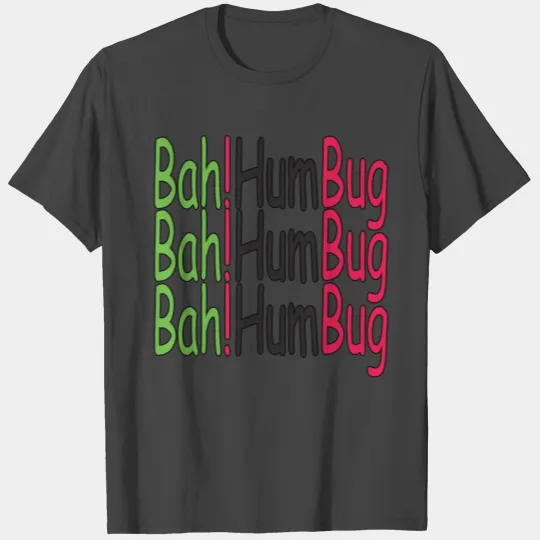 Bah Humbug T Shirts