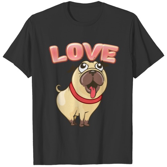 Funny Cute PUG Bulldog Dog Love T Shirts