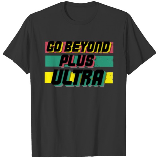 Go Beyond PLus Ultra Tee T-shirt
