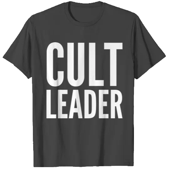 Funny Gift - Cult Leader T Shirts