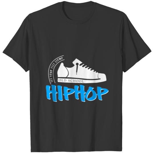 Let your feet stomp Old School Hiphop gift T Shirts