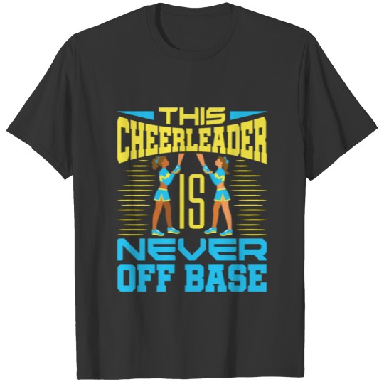This Cheerleader Is Never Off Base T-shirt