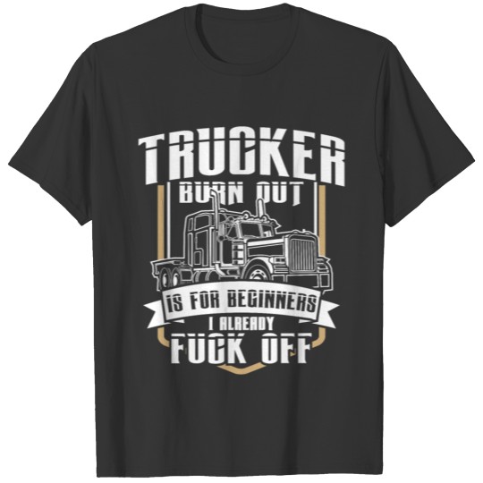 Trucker Shirt - Truck Driver - Burn out T-shirt