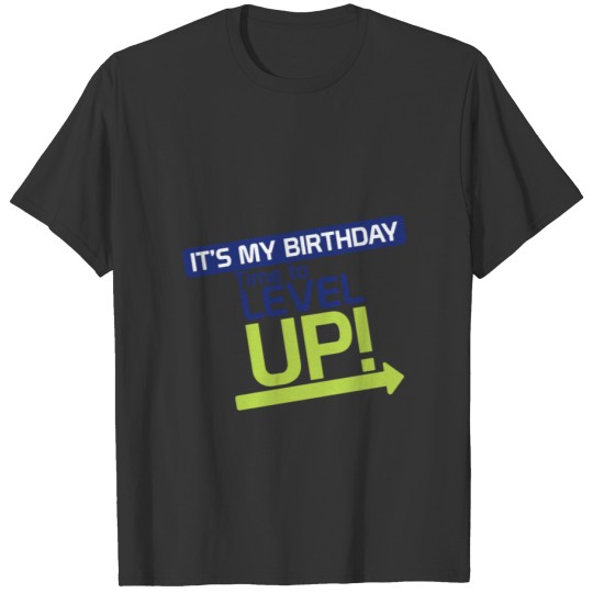 It's Time to Level Up T-shirt