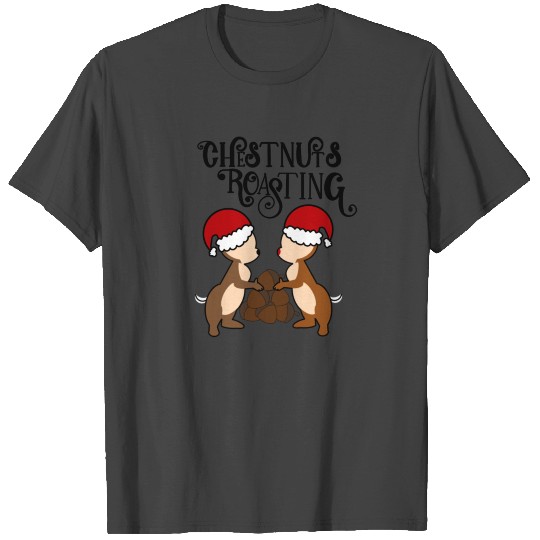 Chestnuts Roasting T Shirts