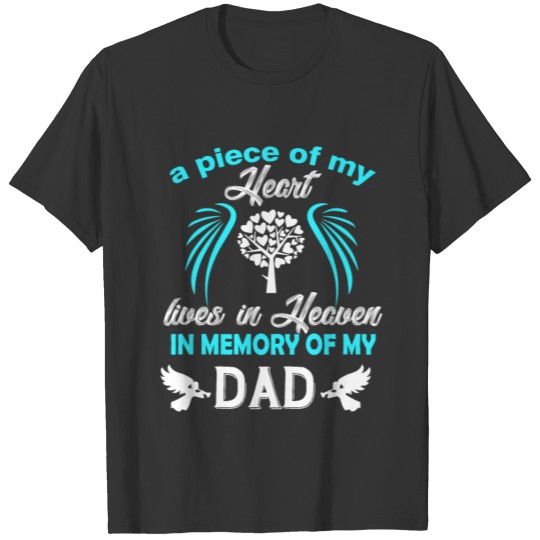 A Piece of my Heart lives in Heaven in Memory of m T-shirt