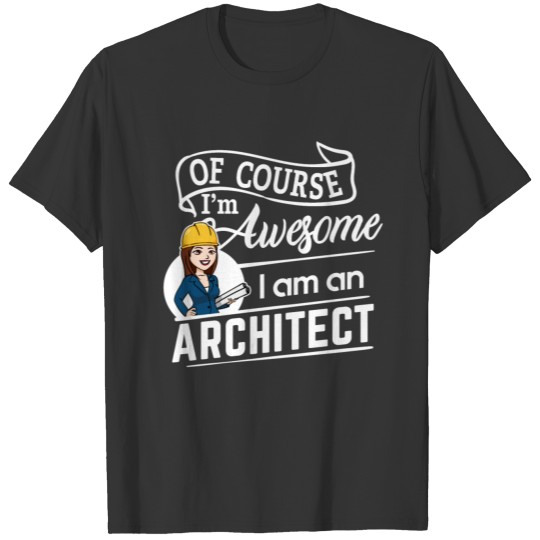 Female Architect - Awesome T-shirt