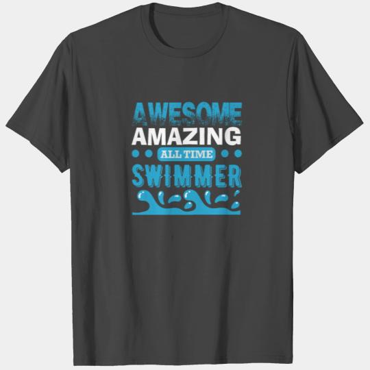 Awesome Amazing All Time Swimmer Sports Gift Swim T Shirts