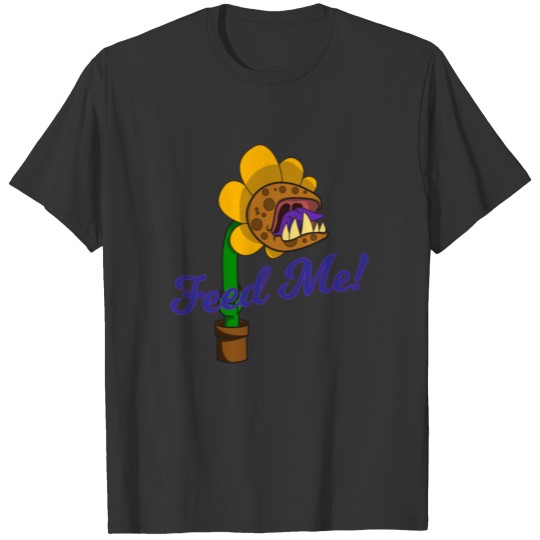 Feed me plant meat gnawing gift T-shirt