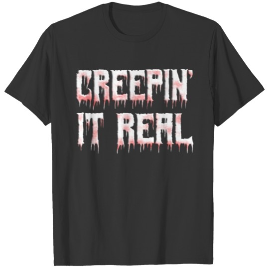 Creepin it real Bloody Halloween T-shirt