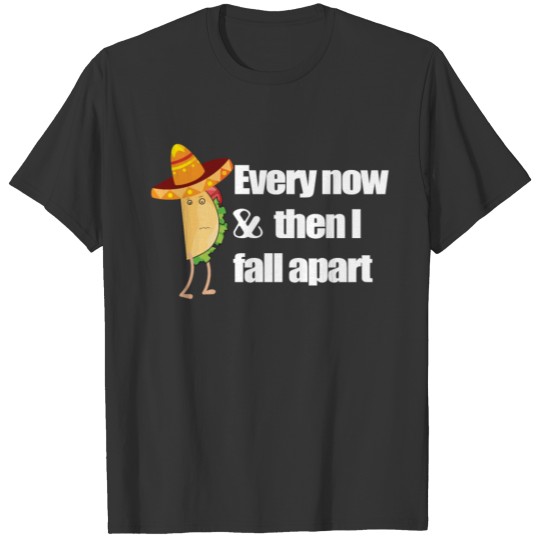 Funny Taco Tuesday I Fall Apart T-shirt