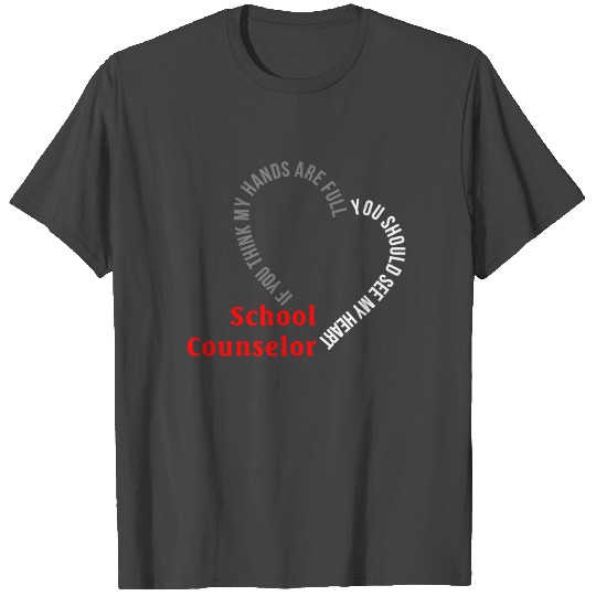 School Counselor You Should See My Heart T Shirts