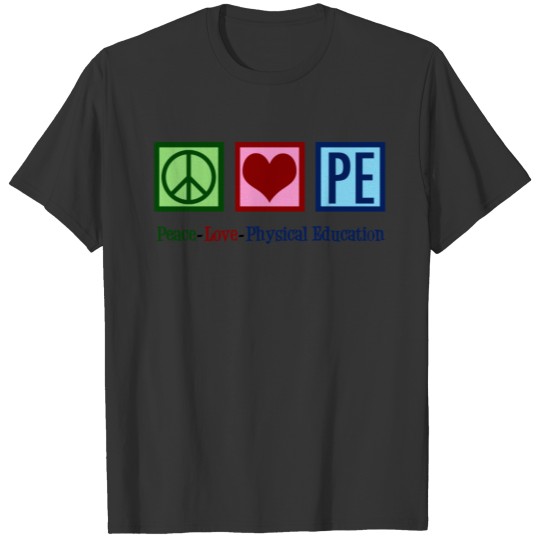 Peace Love P.E. Teacher T Shirts