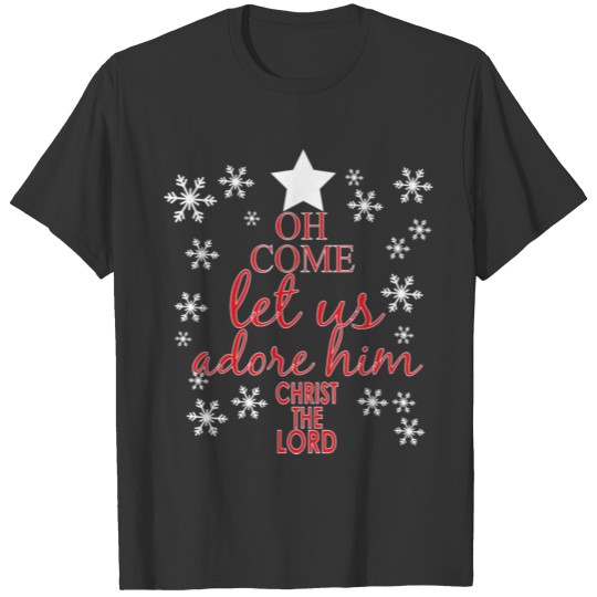 Come Let Us Adore Him Christ The Lord Christmas T Shirts