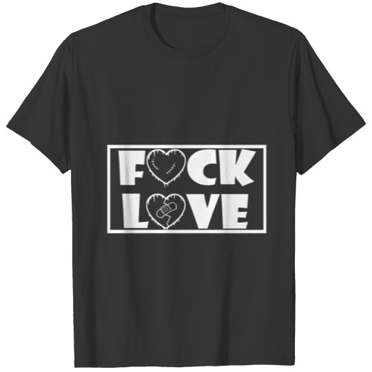 F # ck Love - Heart T-shirt