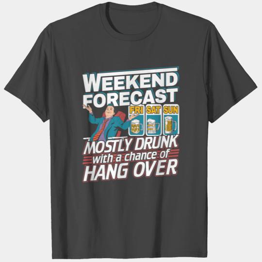 Funny Weekend Forecast Mostly Drunk Beer T Shirts