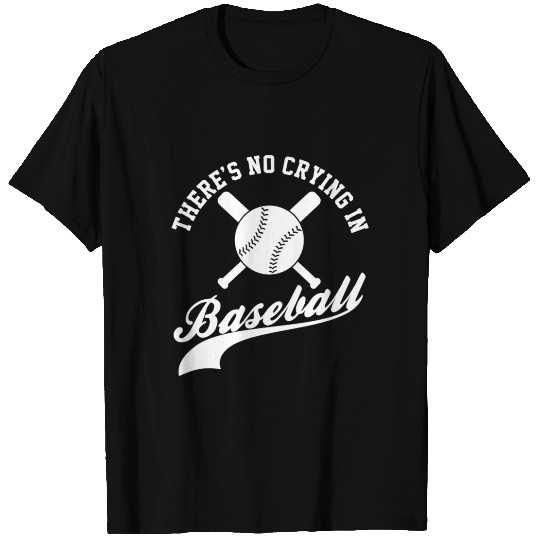 No Crying in Baseball Funny Sports Fan T Shirts