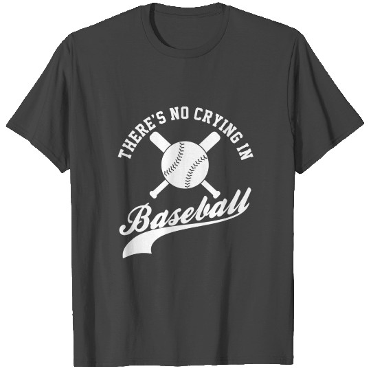 No Crying in Baseball Funny Sports Fan T Shirts