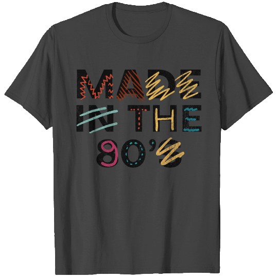 Made in the 80s 90s T Shirts