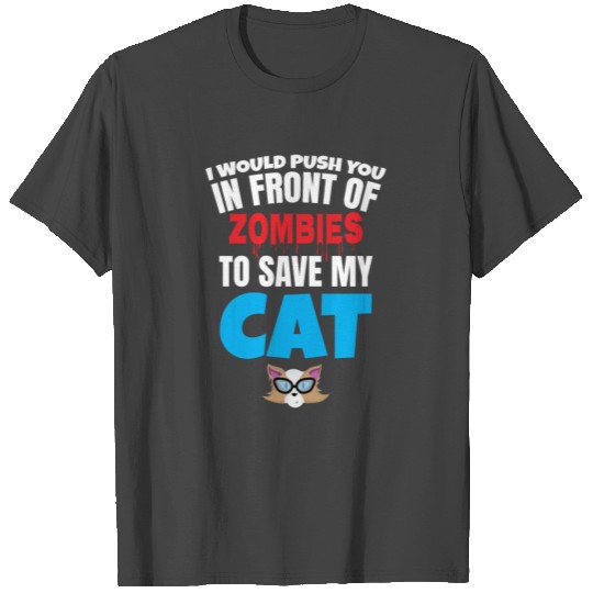 cat funny cat qoute zombies gift T Shirts