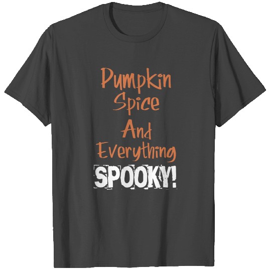 pumpkin spice and everything spooky girlfriend T Shirts